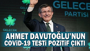 Ahmet Davutoğlu’nun Covid-19 Testi Pozitif Çıktı