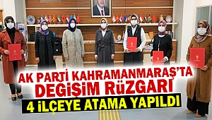 Ak Parti Kahramanmaraş’ta Değişim Rüzgarı