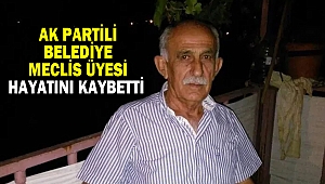  Ak Partili Belediye Meclis Üyesi Hayatını Kaybetti