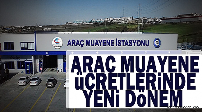 Araç Muayene Ücretlerinde Yeni Dönem