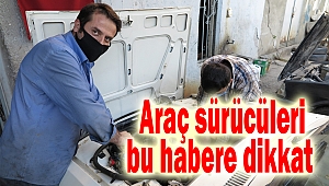 Araç sürücüleri bu habere dikkat