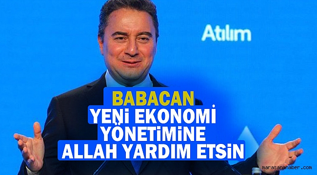 Babacan: Yeni Ekonomi Yönetimine Allah Yardım Etsin