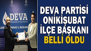 Deva Partisi Onikişubat İlçe Başkanı Belli Oldu