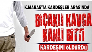 Elbistan’da Kavga: Kardeşini Öldürdü