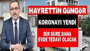Hayrettin Güngör Koronayı Yendi
