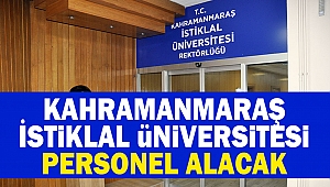 Kahramanmaraş İstiklal Üniversitesi Personel Alacak