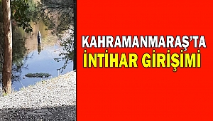 Kahramanmaraş’ta İntihar Girişimi