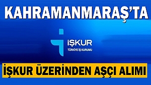 Kahramanmaraş’ta İŞKUR Üzerinden Aşçı Alımı