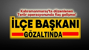 Kahramanmaraş'ta PKK Operasyonu HDP'li İsim Gözaltına Alındı