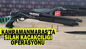 Kahramanmaraş’ta Silah Kaçakçılığı Operasyonu