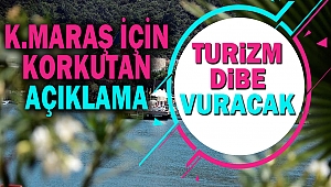 Kahramanmaraş’ta Turizm Dibe Vuracak