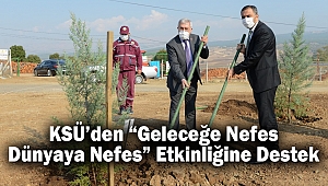 KSÜ’den “Geleceğe Nefes, Dünyaya Nefes” Etkinliğine Destek