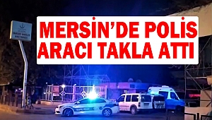 Mersin’de polis aracı takla attı