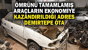 Ömrünü Tamamlamış Araçların Ekonomiye Kazandırıldığı Adres: Demirtepe Öta