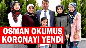 Osman Okumuş Koronayı Yendi