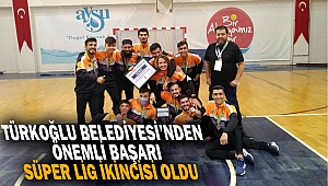 Türkoğlu Belediyesi’nden Önemli Başarı: Süper Lig İkincisi Oldu