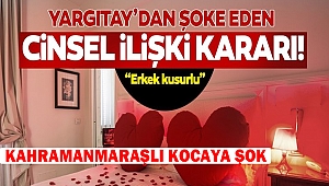 Yargıtay'dan Kahramanmaraşlı Kocaya Şok 