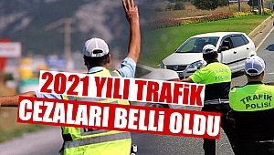 2021 Yılı Trafik Cezaları Belli Oldu
