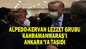 Alpedo-Kervan Lezzet Grubu Kahramanmaraş’ı Ankara’ya taşıdı