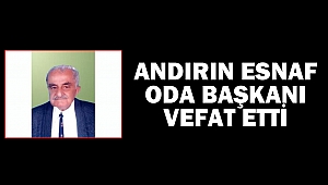 Andırın Esnaf Oda Başkanı Vefat Etti