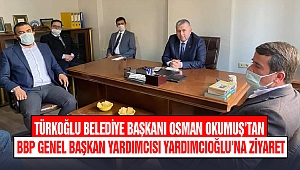 Başkan Okumuş’tan BBP Genel Başkan Yardımcısı Yardımcıoğlu’na ziyaret