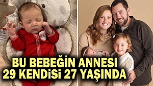 Bu bebeğin annesi 29 kendisi 27 yaşında