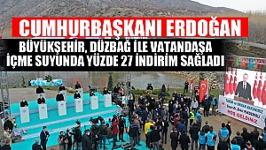 Cumhurbaşkanı Erdoğan: “Büyükşehir, Düzbağ ile vatandaşa içme suyunda yüzde 27 indirim sağladı”