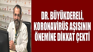 Dr. Büyükdereli, Koronavirüs aşısının önemine dikkat çekti