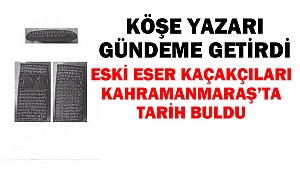 Eski Eser Kaçakçıları Kahramanmaraş’ta Tarih Buldu