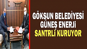 Göksun Belediyesi Güneş Enerji Santrali Kuruyor