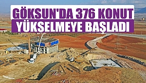 Göksun'da 376 konut yükselmeye başladı