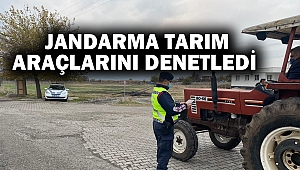 Jandarma tarım araçlarını denetledi