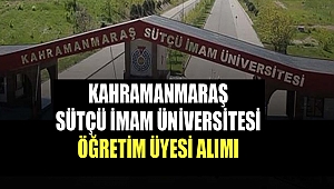 Kahramanmaraş Sütçü İmam Üniversitesi Öğretim Üyesi Alımı