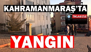 Kahramanmaraş'ta Yangın