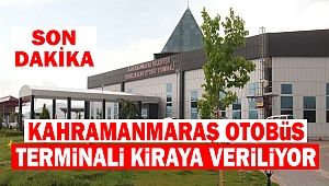 Kahramanmaraş'ta Büyükşehir otobüs terminalini 10 yıllığına kiraya veriyor