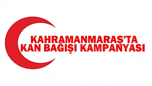 Kahramanmaraş’ta Kan Bağışı Kampanyası