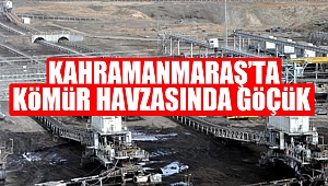 Kahramanmaraş’ta Kömür Havzasında Göçük