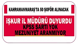 Kahramanmaraş’ta Sağlık Müdürlüğü’ne 50 Şoför Alınacak... İŞTE DETAYLAR