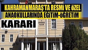 Kahramanmaraş Valiliği’nden Yeni Karar