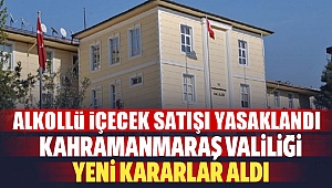 Kahramanmaraş Valiliğinden Son Dakika Kararı