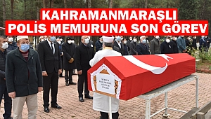 Kahramanmaraşlı polis memuruna son görev