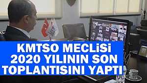 KMTSO Meclisi 2020 Yılının Son Toplantısını Yaptı
