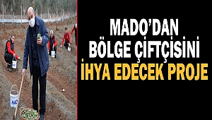 Mado’dan bölge çiftçisini ihya edecek proje