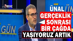Mahir Ünal, “Gerçeklik sonrası bir çağda yaşıyoruz artık”