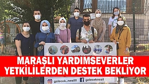 Maraşlı Yardımseverler Yetkililerden Destek Bekliyor