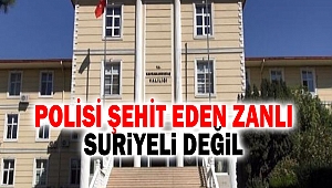 Polisi Şehit Eden Zanlı Suriyeli Değil
