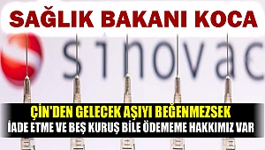 Sağlık Bakanı Koca: Çin'den Gelecek Aşıyı Beğenmezsek İade Etme Ve Beş Kuruş Bile Ödememe Hakkımız Var