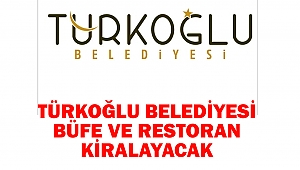Türkoğlu Belediyesi Büfe Ve Restoran Kiralayacak