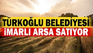 Türkoğlu Belediyesi İmarlı Arsa Satıyor
