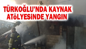 Türkoğlu’nda kaynak atölyesinde yangın